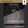 Three-Mile Walk: Audio Bible Studies: The Courage You Need to Live the Life God Wants for You