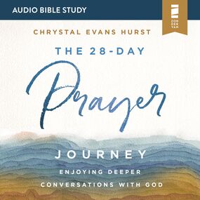 28-Day Prayer Journey: Audio Bible Studies: Enjoying Deeper Conversations with God