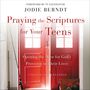 Praying the Scriptures for Your Teens: Opening the Door for God's Provision in Their Lives