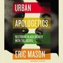 Urban Apologetics: Restoring Black Dignity with the Gospel