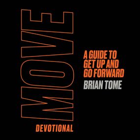 Move Devotional: A Guide for Men to Get Up and Go Forward