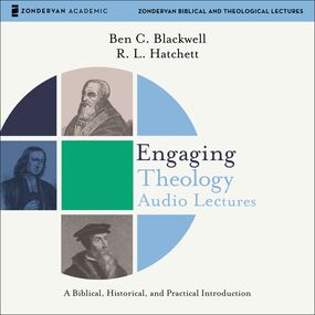 Engaging Theology: Audio Lectures: A Biblical, Historical, and Practical Introduction