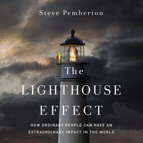 Lighthouse Effect: How Ordinary People Can Have an Extraordinary Impact in the World