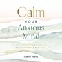 Calm Your Anxious Mind: Daily Devotions to Manage Stress and Build Resilience