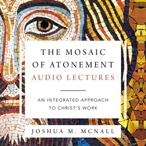 Mosaic of Atonement: Audio Lectures: An Integrated Approach to Christ's Work