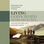 Living God's Word: Audio Lectures: Discovering Our Place in the Great Story of Scripture