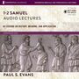 1-2 Samuel: Audio Lectures: 48 Lessons on History, Meaning, and Application