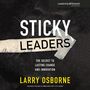 Sticky Leaders: The Secret to Lasting Change and Innovation