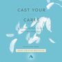 Cast Your Cares: A 40-Day Journey to Find Rest for Your Soul