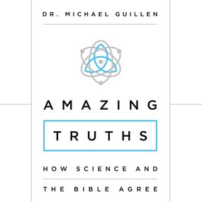 Amazing Truths: How Science and the Bible Agree