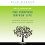 Daily Inspiration for the Purpose Driven Life: Scriptures and Reflections from the 40 Days of Purpose