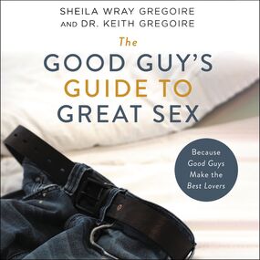 Good Guy's Guide to Great Sex: Because Good Guys Make the Best Lovers