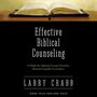Effective Biblical Counseling: A Model for Helping Caring Christians Become Capable Counselors