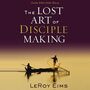 Lost Art of Disciple Making