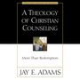 Theology of Christian Counseling: More Than Redemption