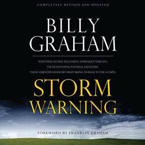 Storm Warning: Whether global recession, terrorist threats, or devastating natural disasters, these ominous shadows must bring us back to the Gospel.