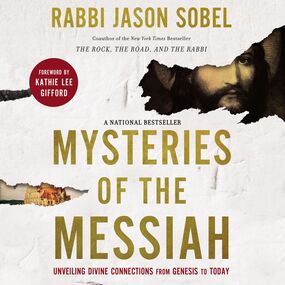 Mysteries of the Messiah: Unveiling Divine Connections from Genesis to Today