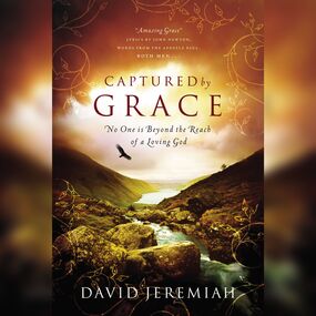 Captured by Grace: No One Is Beyond the Reach of a Loving God