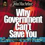 Why Government Can't Save You: An Alternative to Political Activism