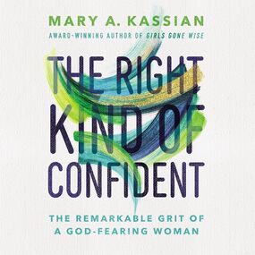 Right Kind of Confident: The Remarkable Grit of a God-Fearing Woman