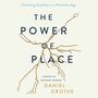 Power of Place: Choosing Stability in a Rootless Age