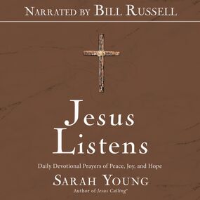 Jesus Listens (Narrated by Bill Russell): Daily Devotional Prayers of Peace, Joy, and Hope (the New 365-Day Prayer Book)