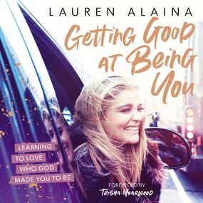 Getting Good at Being You: Learning to Love Who God Made You to Be