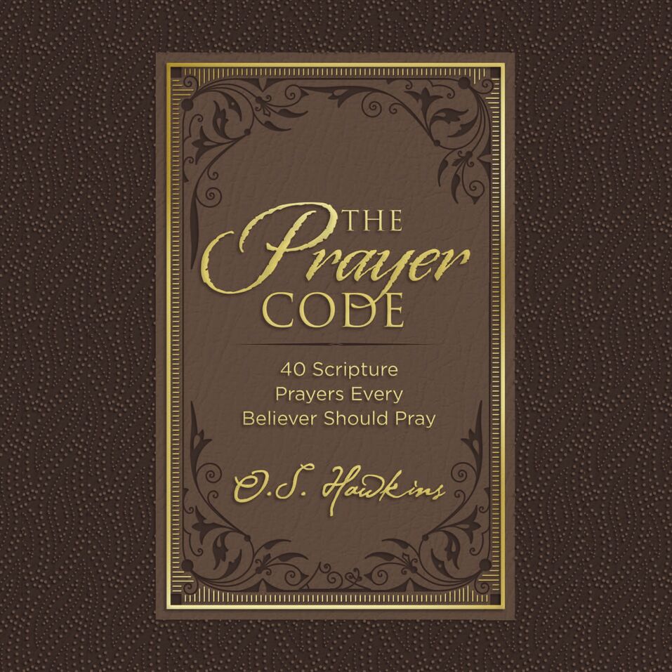 Prayer Code: 40 Scripture Prayers Every Believer Should Pray 