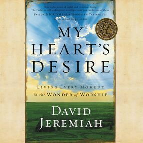 My Heart's Desire: Living Every Moment in the Wonder of Worship
