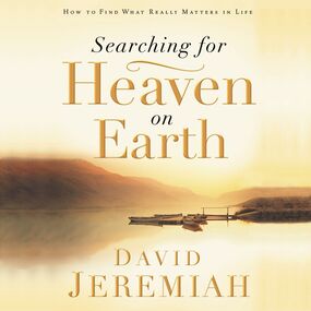 Searching for Heaven on Earth: How to Find What Really Matters in Life