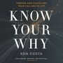 Know Your Why: Finding and Fulfilling Your Calling in Life