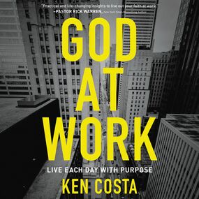 God at Work: Live Each Day with Purpose