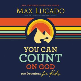 You Can Count on God: 100 Devotions for Kids