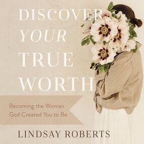 Discover Your True Worth: Becoming the Woman God Created You to Be