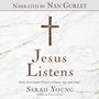 Jesus Listens (Narrated by Nan Gurley): Daily Devotional Prayers of Peace, Joy, and Hope (the New 365-Day Prayer Book)