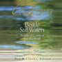 Beside Still Waters: Words of Comfort for the Soul