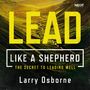 Lead Like a Shepherd: The Secret to Leading Well