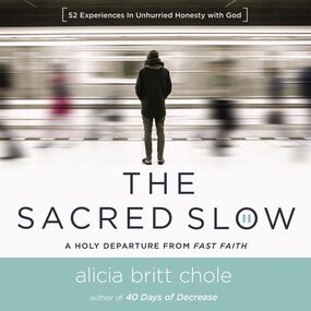 Sacred Slow: A Holy Departure from Fast Faith