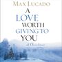 Love Worth Giving To You at Christmas