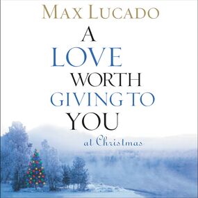 Love Worth Giving To You at Christmas