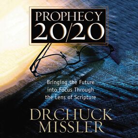 Prophecy 20/20: Bringing the Future into Focus Through the Lens of Scripture