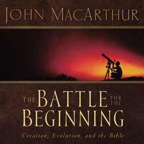 Battle for the Beginning: The Bible on Creation and the Fall of Adam