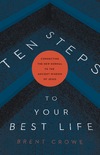Ten Steps to Your Best Life: Connecting the New Normal to the Ancient Wisdom of Jesus