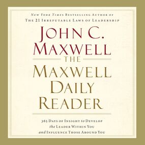 Maxwell Daily Reader: 365 Days of Insight to Develop the Leader Within You and Influence Those Around You