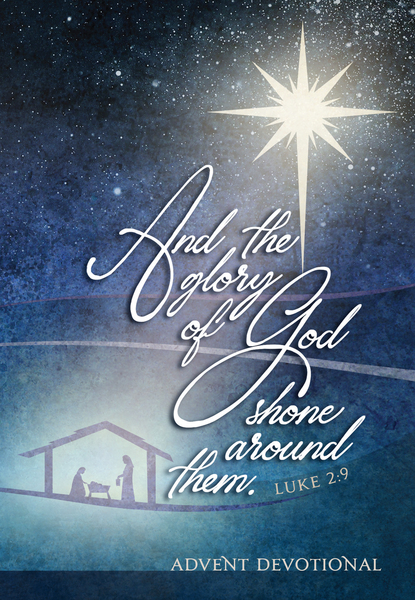And the Glory of God Shone Around Them: An Advent Devotional