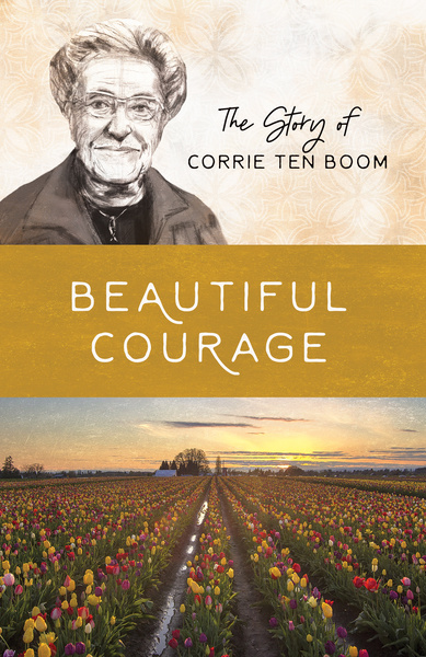 Beautiful Courage: The Story of Corrie ten Boom