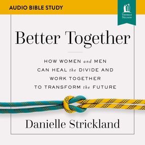 Better Together: Audio Bible Studies: Navigating the Strategic Intersection of Gender Relationships