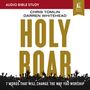Holy Roar: Audio Bible Studies: Seven Words That Will Change the Way You Worship