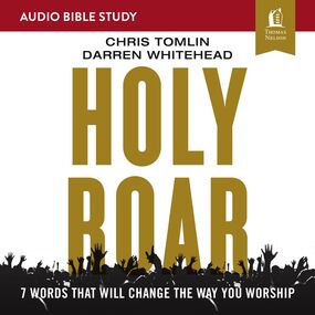 Holy Roar: Audio Bible Studies: Seven Words That Will Change the Way You Worship