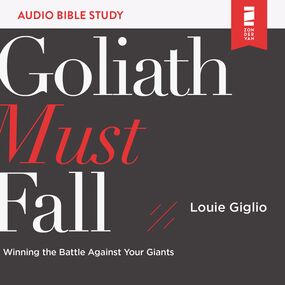 Goliath Must Fall: Audio Bible Studies: Winning the Battle Against Your Giants